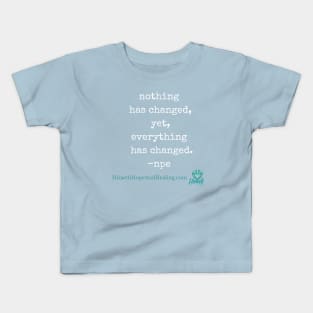 Everything has Changed Kids T-Shirt